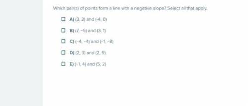 Which pair(s) of points form a line with a negative slope? Select all that apply.