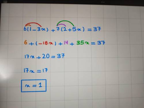 Solve.6(1-3x)+7(2+5x)=37