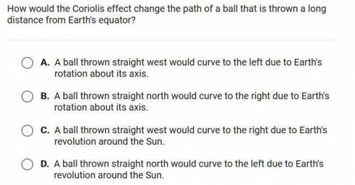 how would the Coriolis effect change the path of a ball that is thrown a long distance from earth's