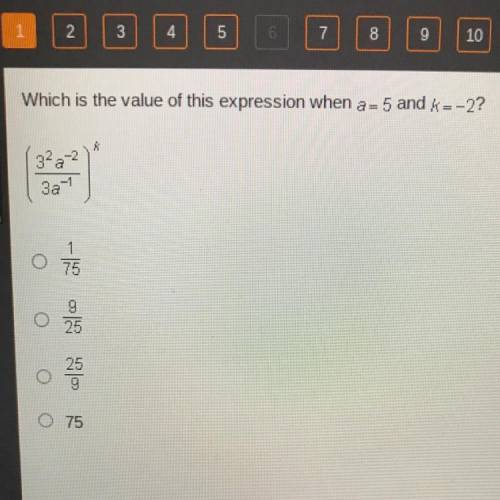 Which is the value of this expression when a = 5 and k=-2?

=
3222
a
3a-1
o
07/15
O
O
9
O
75