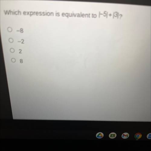 Which expression is equivalent to -51+ 131 ?
0 -8
O-2
o 2
O 8