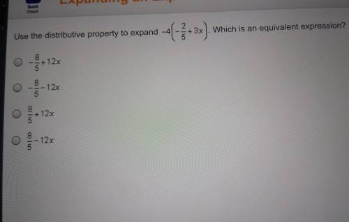Use the distributive property to expand -4(-2/5+3x).

Which is an equivalent expression. HURRRY PL