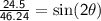 \sf{\frac{24.5}{46.24} = \sin(2 \theta)}