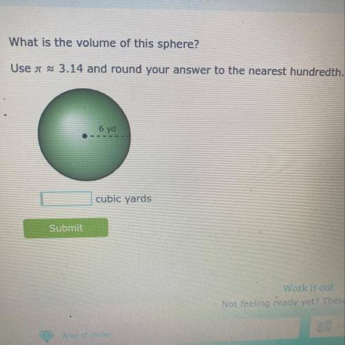 What is the volume of this sphere?

Use a 3.14 and round your answer to the nearest hundredth.
6 y