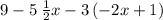 9-5\:\frac{1}{2}x-3\left(-2x+1\right)