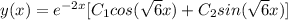 y(x)=e^{-2x}[C_1cos(\sqrt{6}x)+C_2sin(\sqrt{6}x)]
