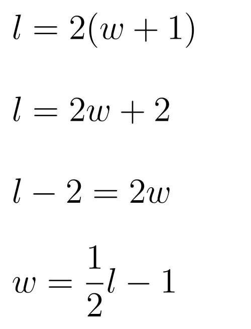 If l = 2(w + 1), which of the following correctly gives w in terms of l?
Answer?