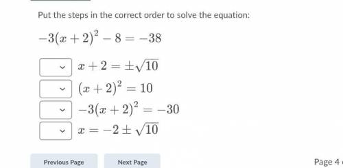 I am confused with this math problem its asking me to Put the steps in the correct order to solve t