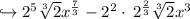 \hookrightarrow 2^5\sqrt[3]{2}x^{\frac{7}{3}}-2^2\cdot \:2^{\frac{2}{3}}\sqrt[3]{2}x^3