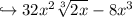 \hookrightarrow 32x^2 \sqrt[3]{2x} - 8x^3