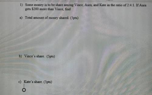 Some money is to be share among Vince,aura and Kate in the ratio of 2:4:1. if aura gets $200 more t