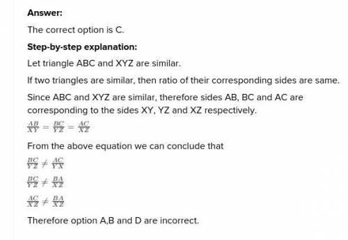 2) If ΔABC and ΔXYZ are similar, which must be true? A) BC YZ = AC YX B) BC YZ = BA XZ C) AC XZ = BC
