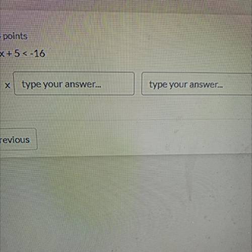 -3x + 5<-16
X(type your answer)(type your answer)