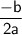 \sf \dfrac{-b}{2a}