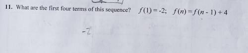 What are the first four terms of this sequence?f(1) = -2; f(n)=f(n-1) + 4