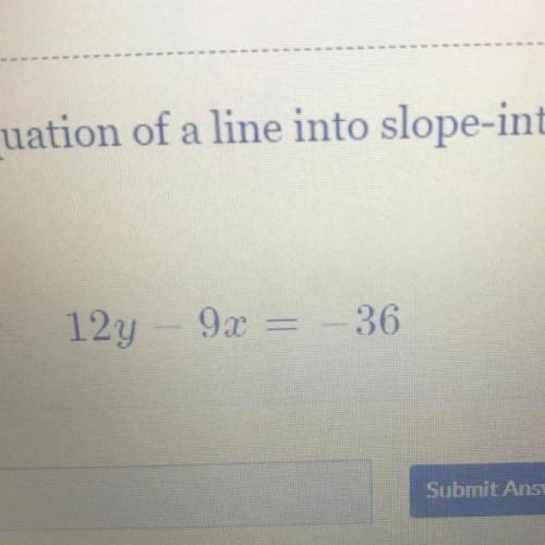 Put the following equation of a line into slope - intercept form , simplifying all fractions