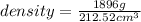 density=\frac{1896g}{212.52cm^3}