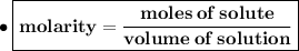 \\  \bullet{\boxed{\blue{\bf {molarity=   \frac{moles \: of \: solute }{volume \: of \: solution}  }}}}