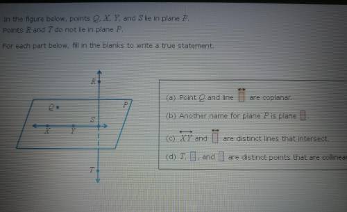 In the figure below, points Q, X, Y, and S lie in plane P. Points R and T do not lie in plane P.