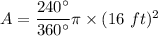 A = \dfrac{240^\circ}{360^\circ}\pi \times (16~ft)^2
