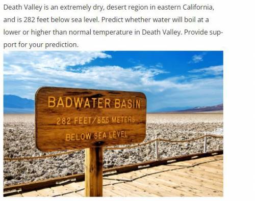 Death Valley is an extremely dry, desert region in eastern California, and is 282 feet below sea le