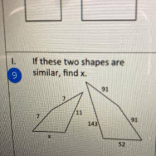If these two shapes are
similar, find X
