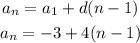 \begin{gathered} a_n=a_1+d(n-1) \\ a_n=-3+4(n-1) \end{gathered}