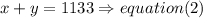x+y=1133\Rightarrow equation(2)